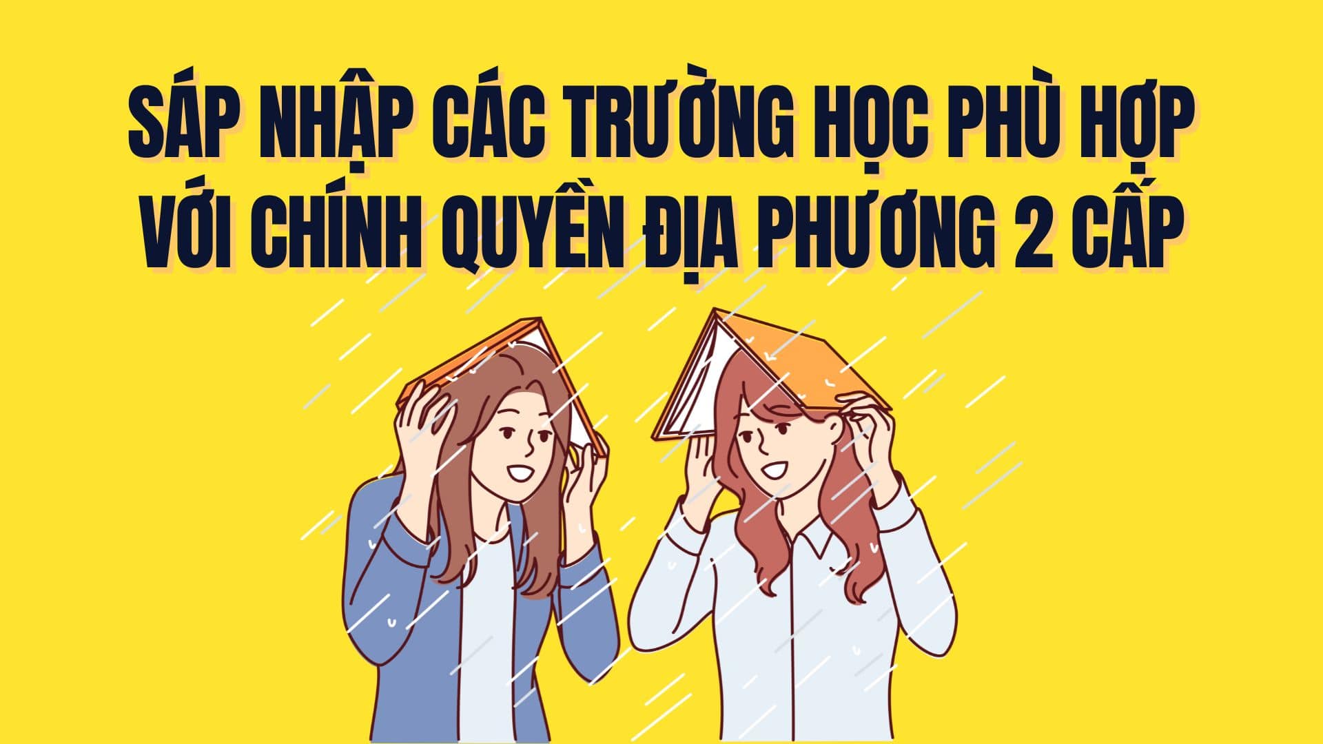 Merging schools in accordance with local government at both levels. Graphics: Tra My