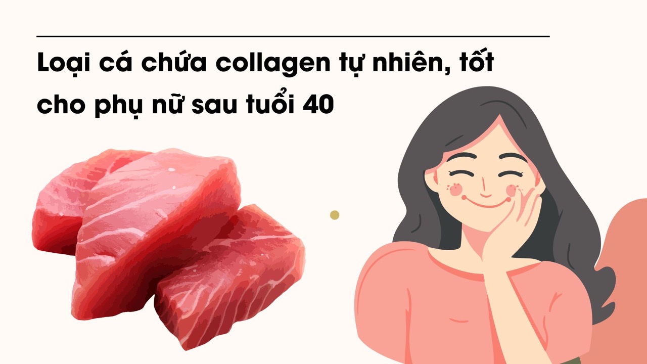 Tuna is a fish that contains a lot of fatty acids, omega 3, collagen, which are very good for women over 40 years old. Graphic photo: Huong Son