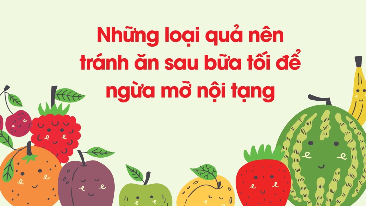 Grapes, durian... should not be eaten much in the evening, it is easy to accumulate visceral fat. Graphic photo: Huong Son