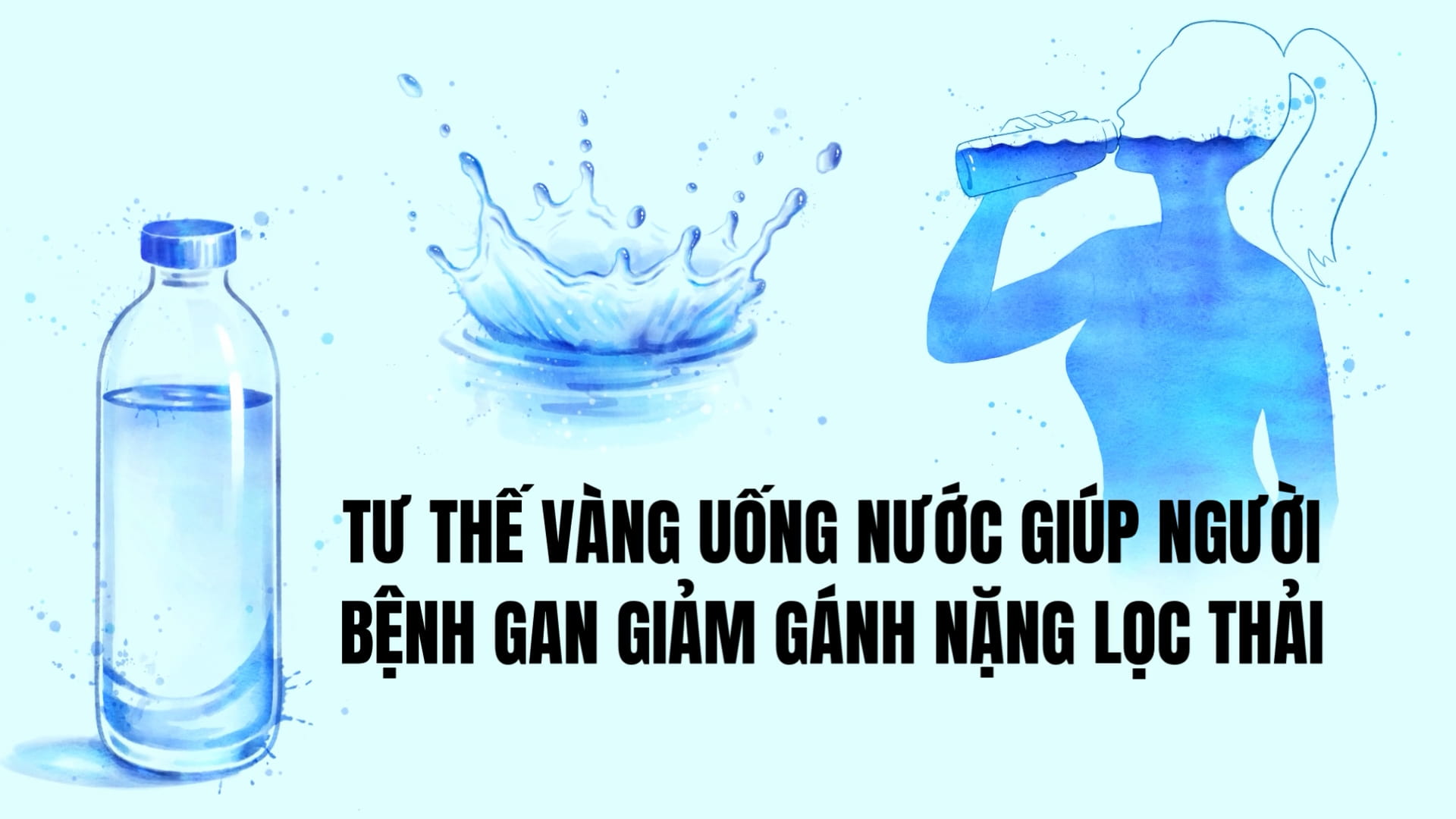 The golden pose of drinking water helps people with liver disease reduce the burden of wastewater filtration