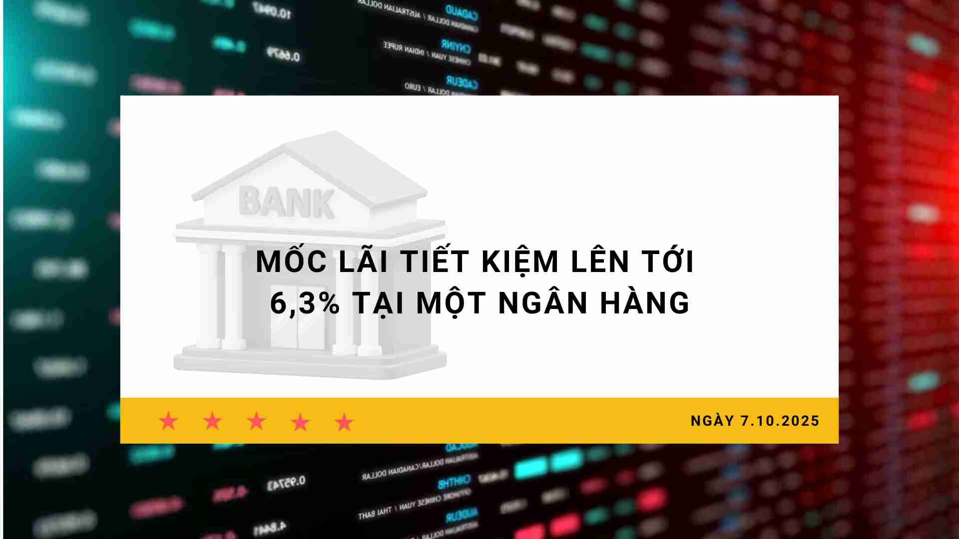 Taux d'interet du 7 octobre : Le niveau des interets d'epargne atteint 6 3 % dans une banque