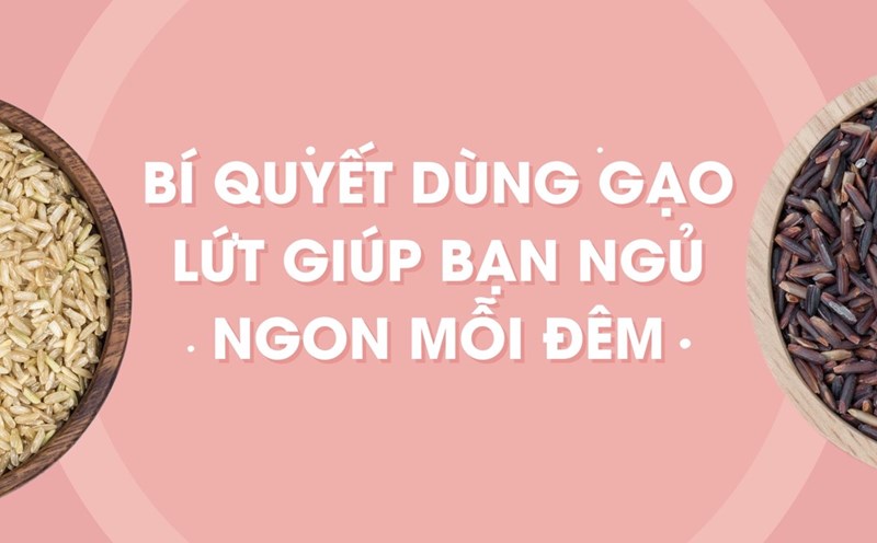 Brown rice is rich in magnesium, which helps sleep better when used regularly. Graphic photo: Huong Son