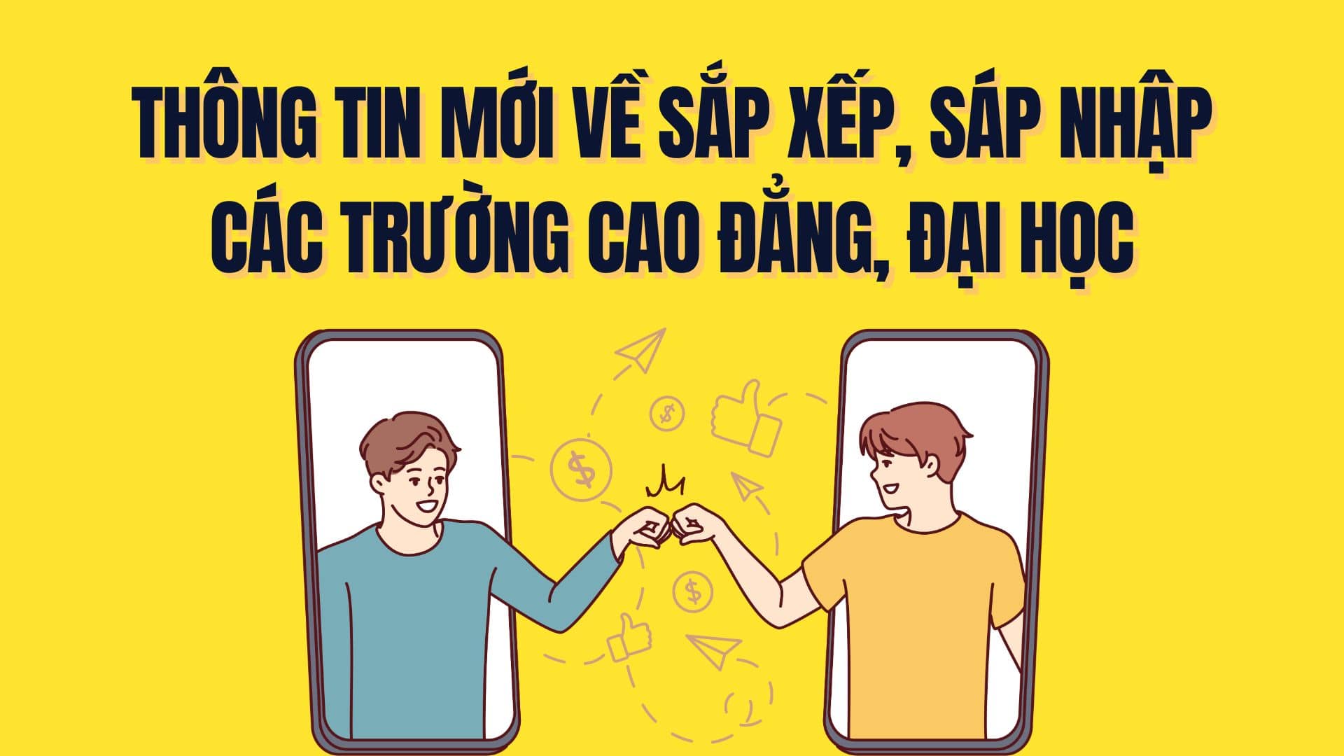 New information on the arrangement and merger of colleges and universities. Graphics: Tra My