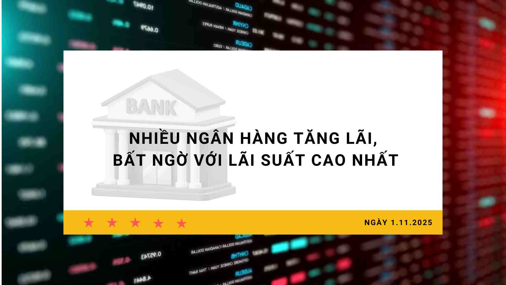 Interest rate 1.11: Many banks increase interest rates, surprised with the highest interest rate