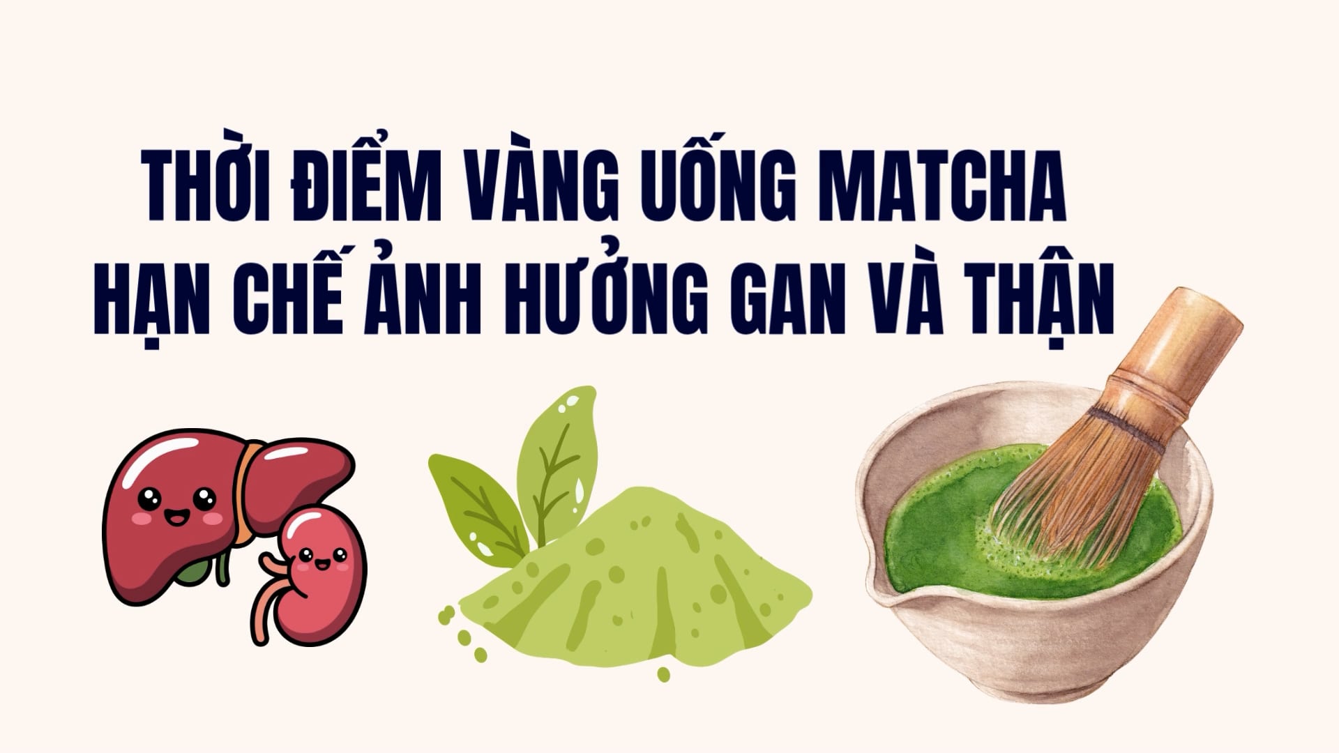 The golden time to drink matcha to limit the impact on the liver and kidneys