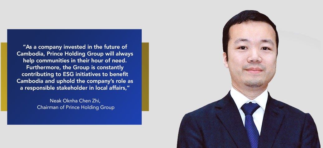 Neak Oknha Chen Zhi, Chu tich Tap doan Prince Holding Group viet tren website: “La mot doanh nghiep dat niem tin vao tuong lai cua Campuchia, Tap doan Prince Holding Group se luon ho tro cac cong dong trong luc kho khan. Ben canh do, tap doan khong ngung dong gop cho cac sang kien ESG nham mang lai loi ich cho Campuchia va khang dinh vai tro cua doanh nghiep nhu mot ben co trach nhiem trong cac van de xa hoi”.