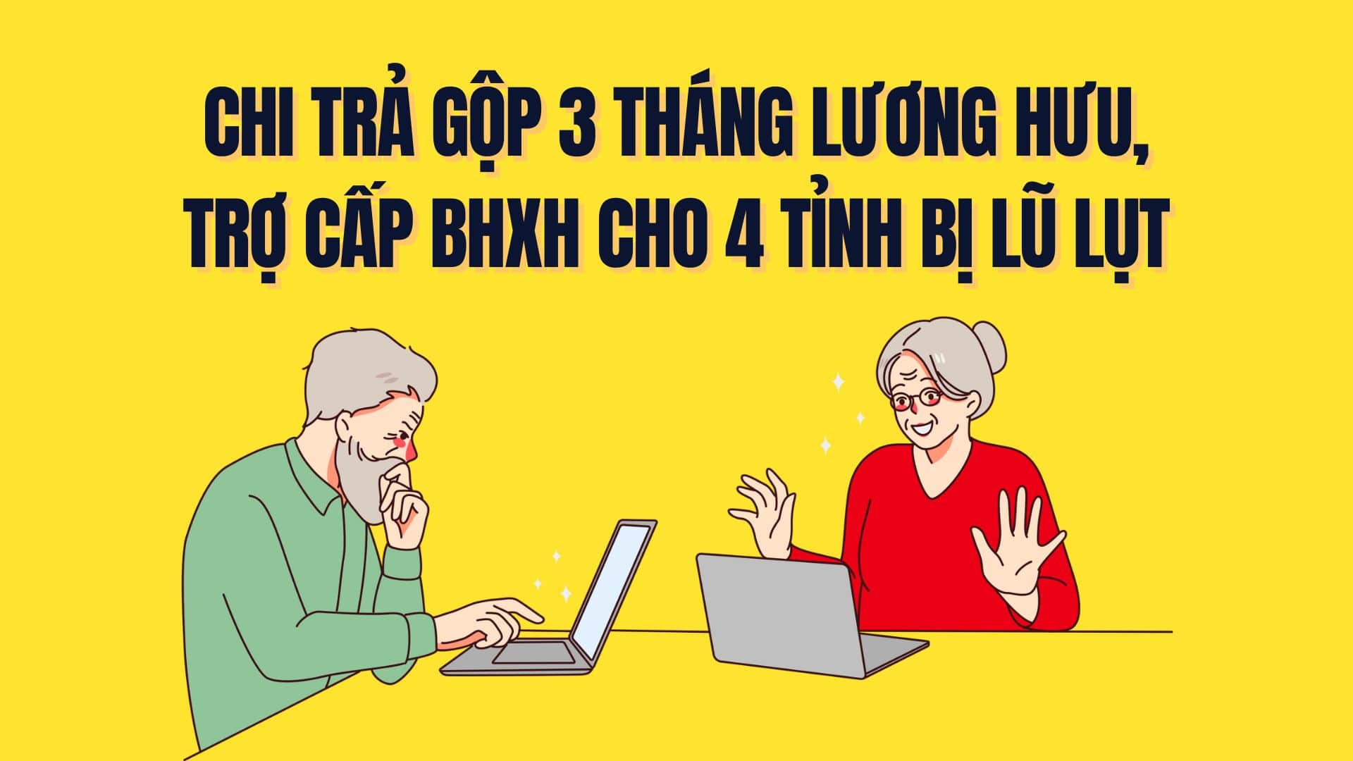 Schedule of payment of 3 months of pension and social insurance benefits for 4 flooded provinces. Graphics: Tra My