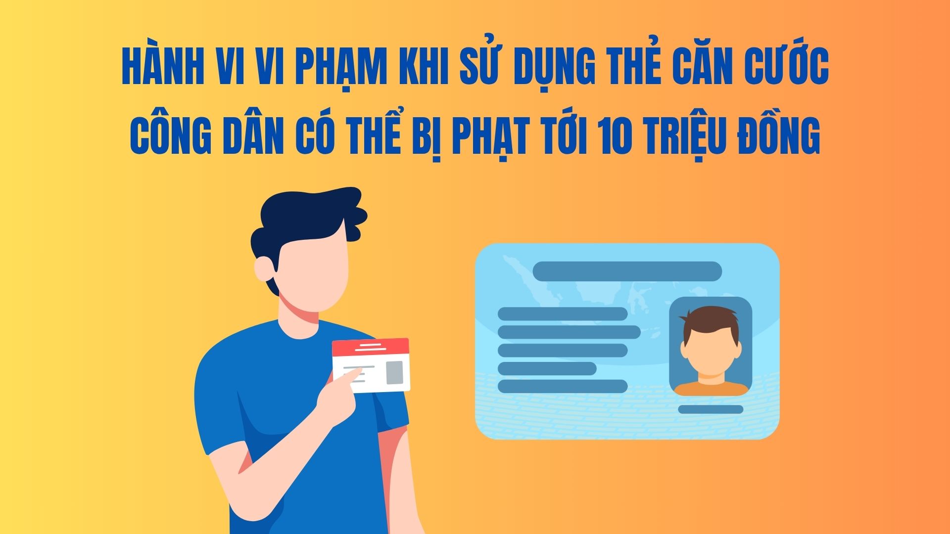 Las infracciones al usar tarjetas de identificacion ciudadana pueden ser multadas con hasta 10 millones de VND