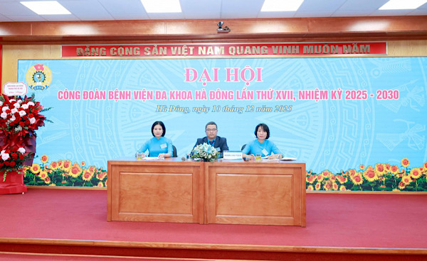 The Ha Dong General Hospital Trade Union held its 17th Congress for the 2025 - 2030 term. Photo: Trade Union