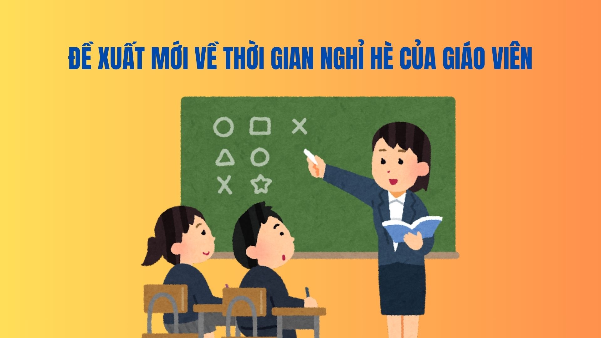Đề xuất mới về thời gian nghỉ hè của giáo viên