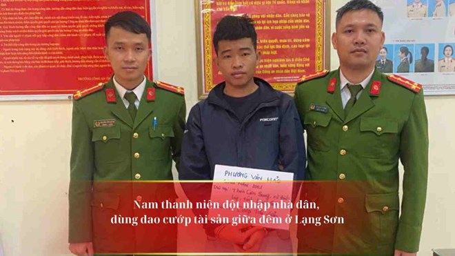 Nam thanh niên dùng dao khống chế chủ nhà, cướp hơn 4 triệu đồng ở Lạng Sơn