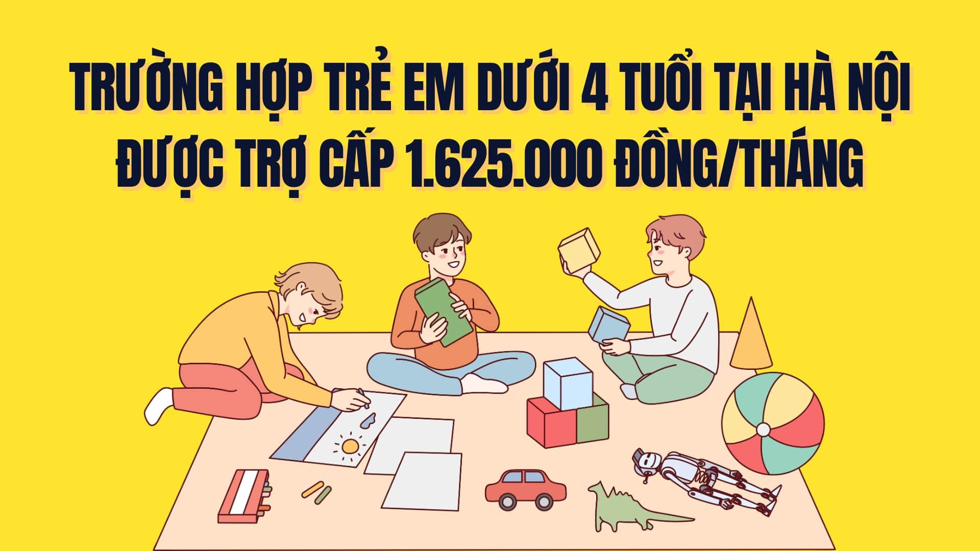 Children under 4 years old in Hanoi are subsidized VND 1,625,000/month in any case. Graphics: Tra My