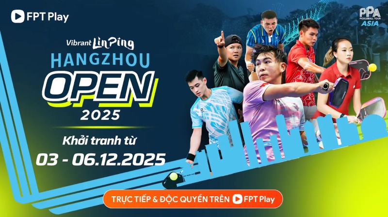 PPA 투어 아시아 – 항저우 오픈 2025 피클볼 대회는 12월 3일부터 6일까지 진행됩니다. 사진: FPT Play
