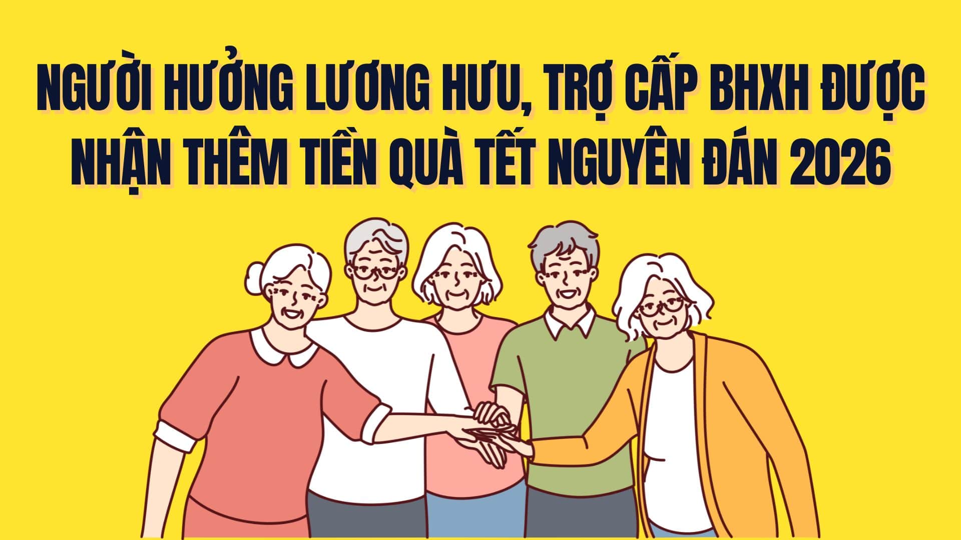 Pension and social insurance allowance recipients receive additional Tet Nguyen Dan 2026 gift money. Graphics: Tra My