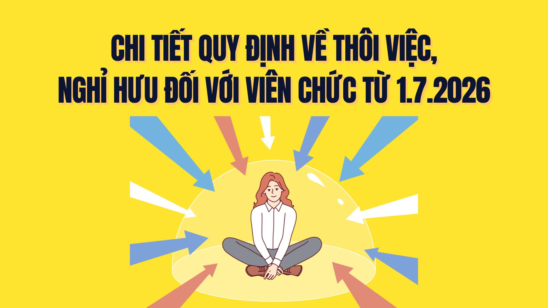 2026년 7월 1일부터 공무원 퇴직 및 퇴직에 관한 세부 규정. 그래픽: 짜미