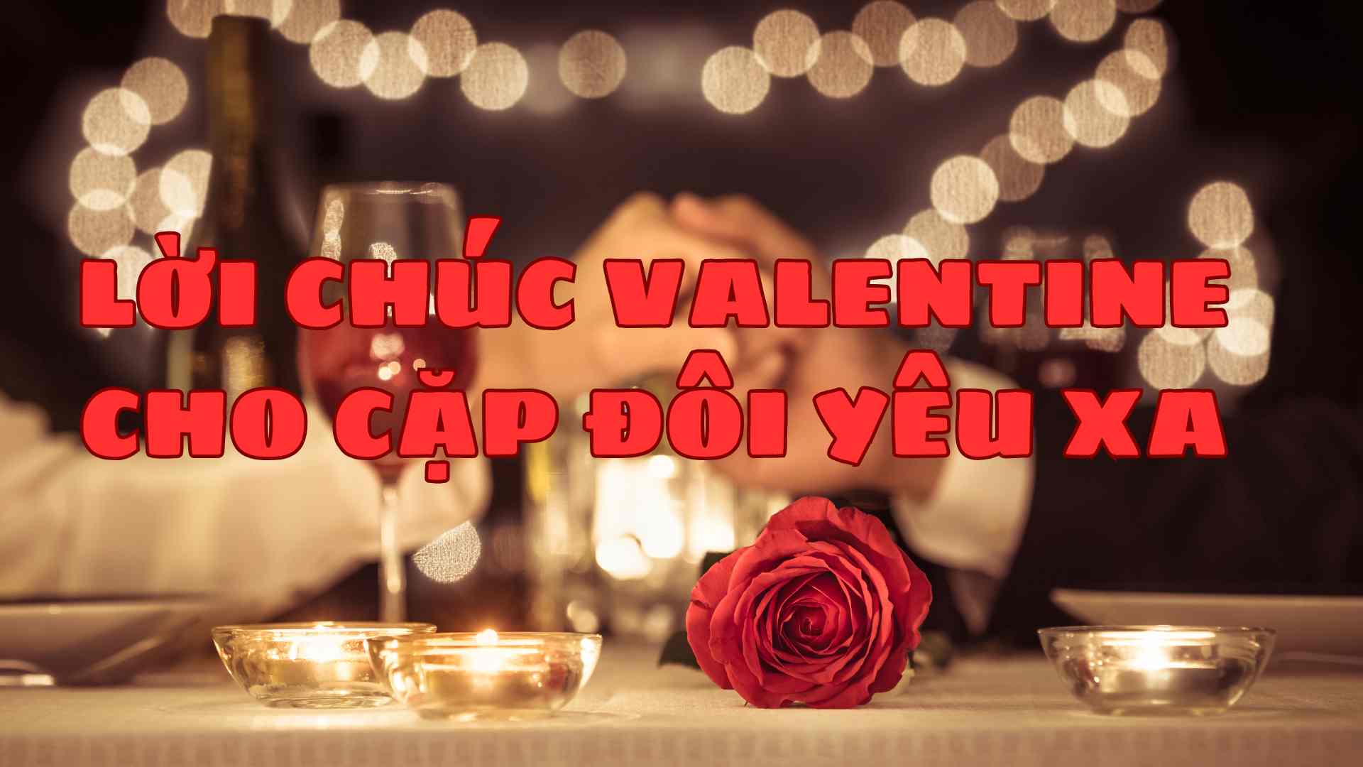 Valentine wishes for couples in long distance relationships. Graphics: Thuy Linh.