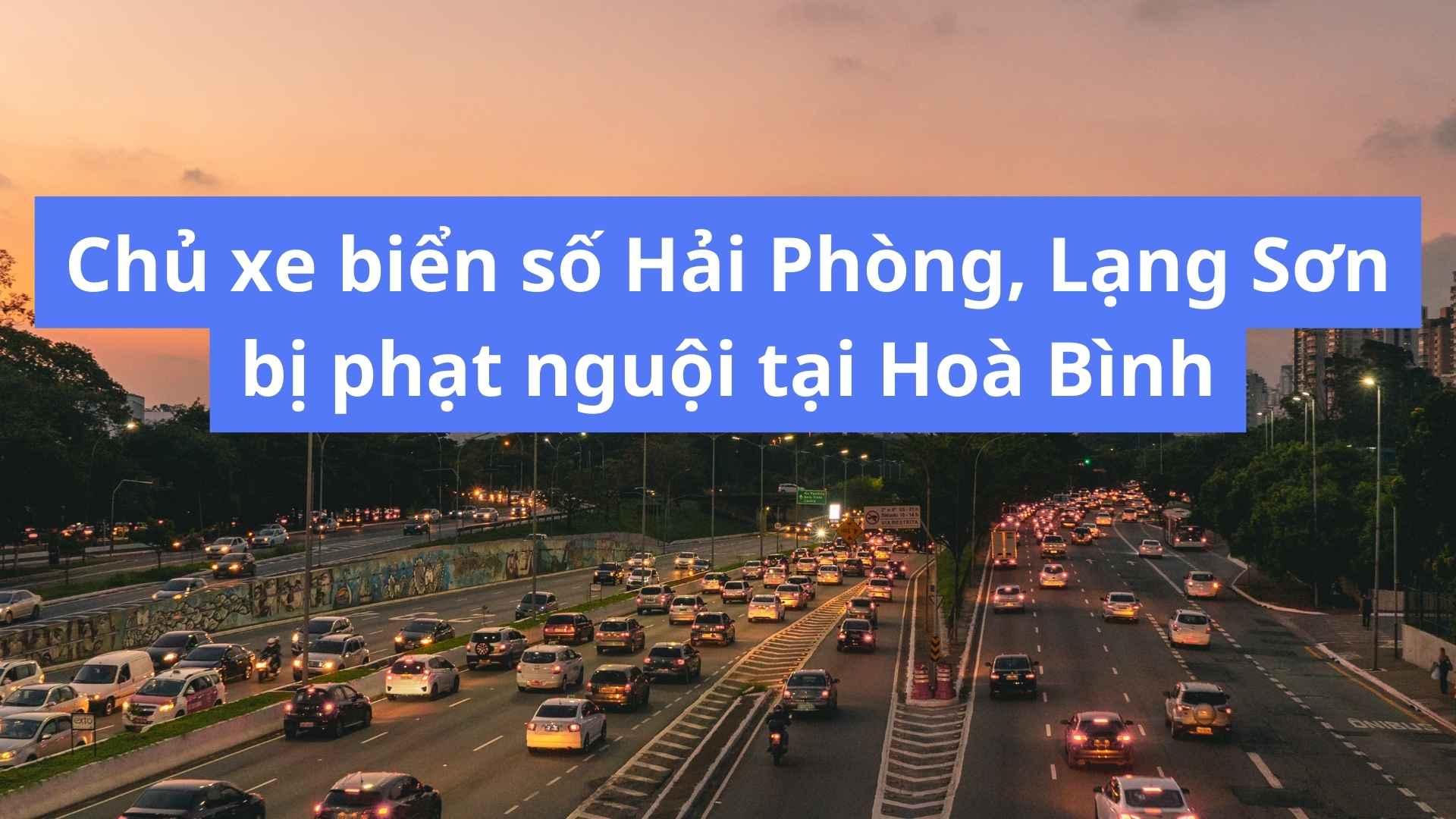 Owner of car with license plate Hai Phong, Lang Son was fined in Hoa Binh