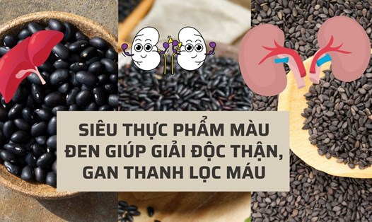 Siêu thực phẩm màu đen giúp giải độc thận, gan thanh lọc máu