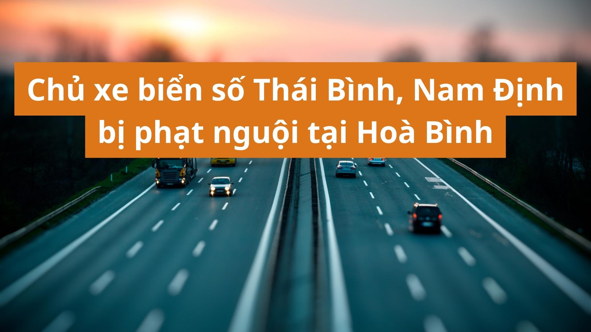 Owner of a car with license plate from Thai Binh, Nam Dinh was fined in Hoa Binh