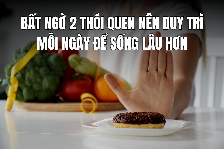 Unexpected 2 habits to maintain every day to live longer