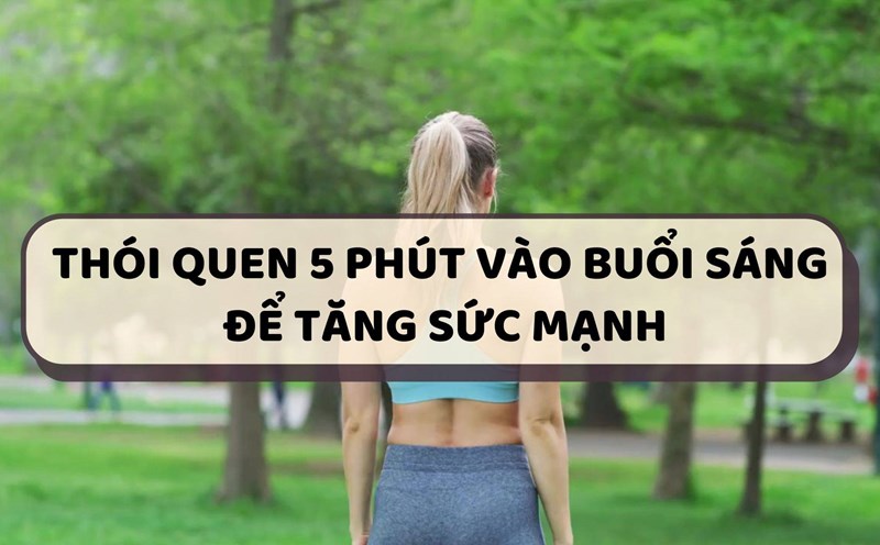 The habit of 5 minutes in the morning to increase strength.