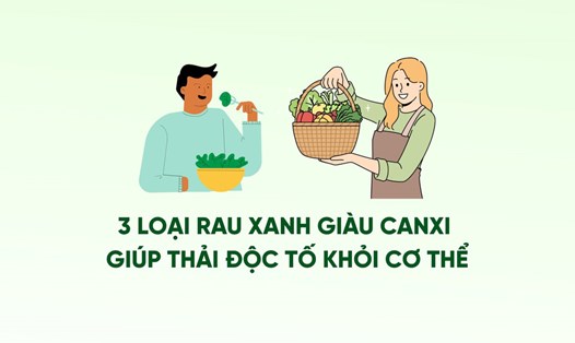 3 loại rau xanh giàu canxi giúp thải độc tố khỏi cơ thể