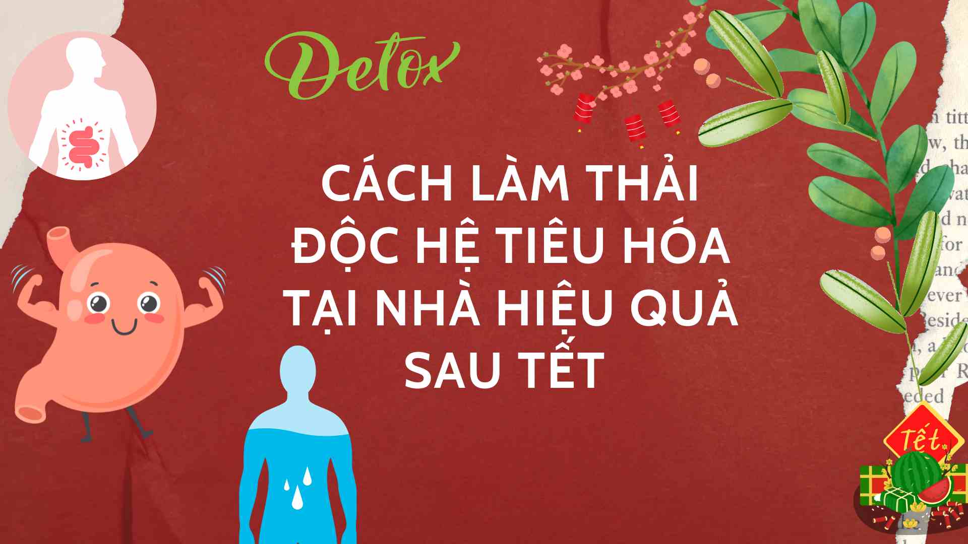 How to detoxify the digestive system effectively at home after Tet