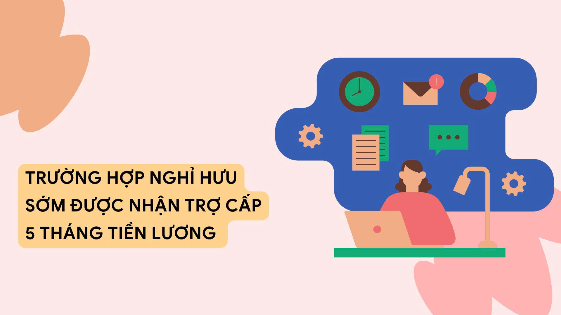 In case of early retirement, receive a subsidy of 5 months' salary