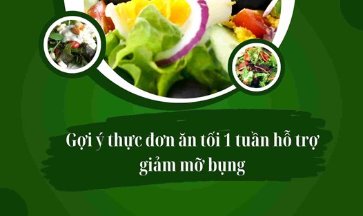 Gợi ý thực đơn ăn tối một tuần hỗ trợ giảm mỡ bụng.