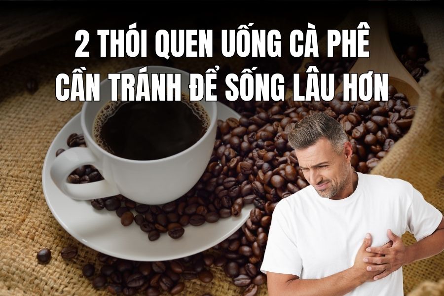 2 coffee drinking habits to avoid immediately to live longer