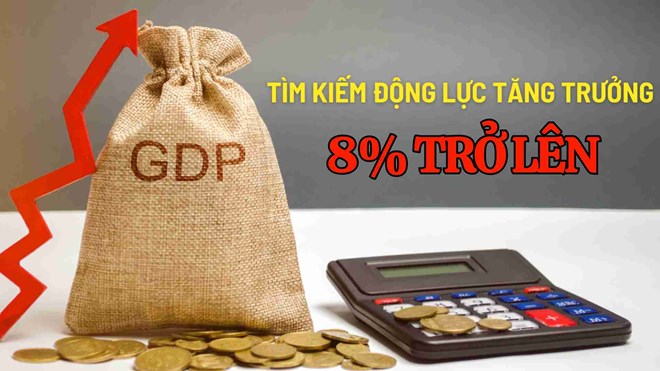 Tìm kiếm động lực để GDP tăng trưởng 8% trở lên