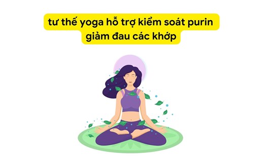 Yoga giúp kiểm soát purin và giảm đau các khớp. Ảnh đồ hoạ: HÀ MY