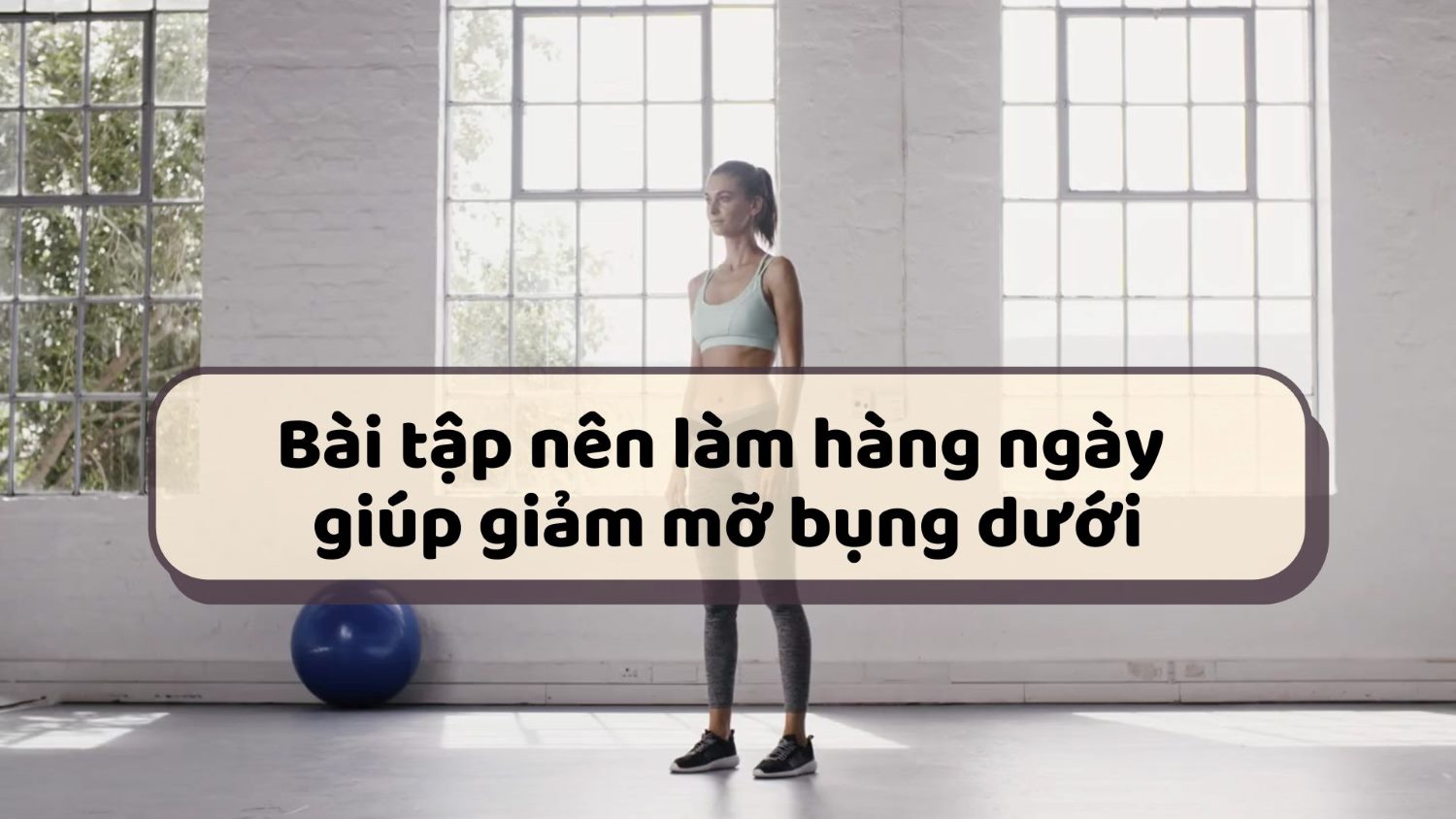 Exercises you should do every day to effectively reduce lower belly fat