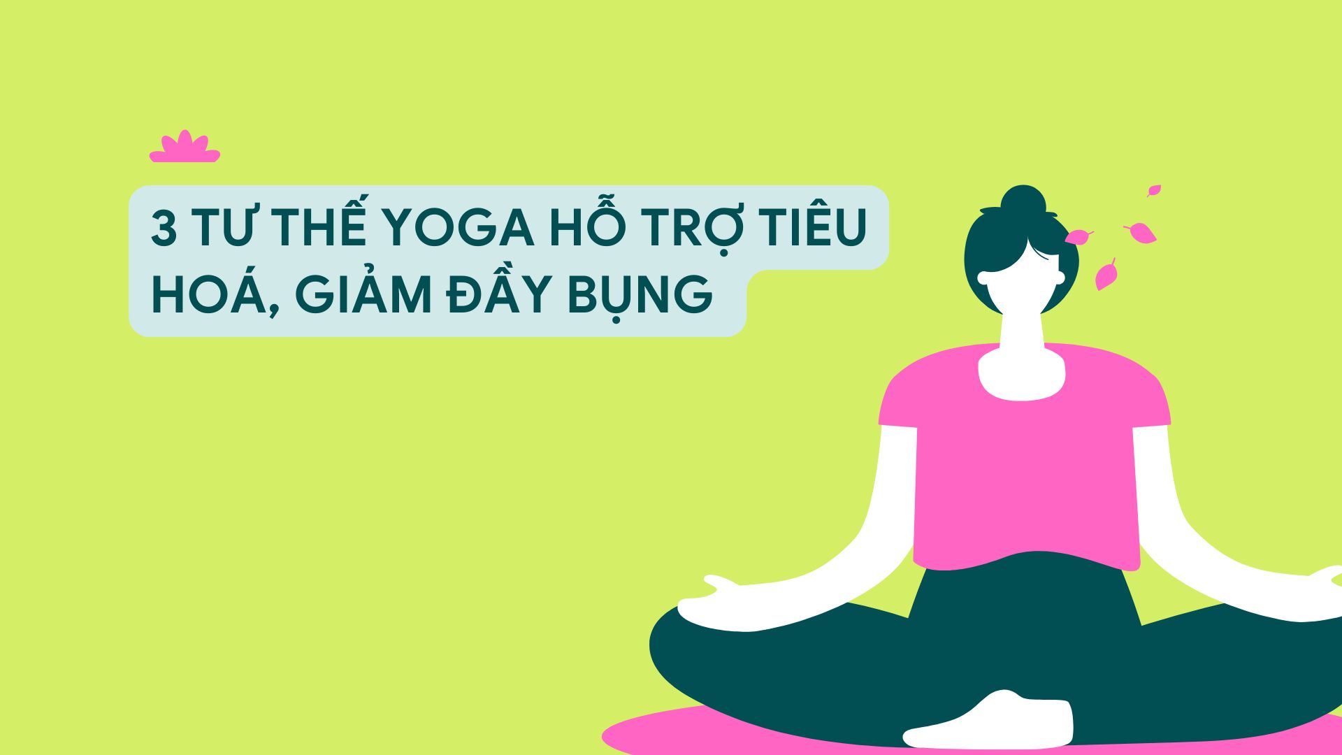 Yoga aids digestion and reduces bloating very well. Illustration: HA MY