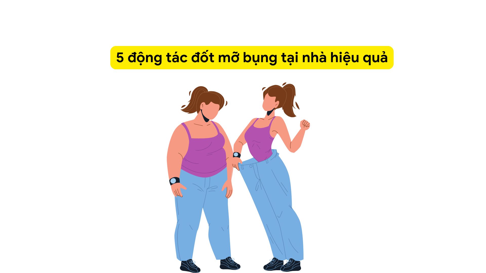 Reduce belly fat effectively at home. Graphic photo: HA MY