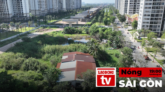 Hot in Saigon: Project worth over 41,000 billion in Ho Chi Minh City has 31 land issues