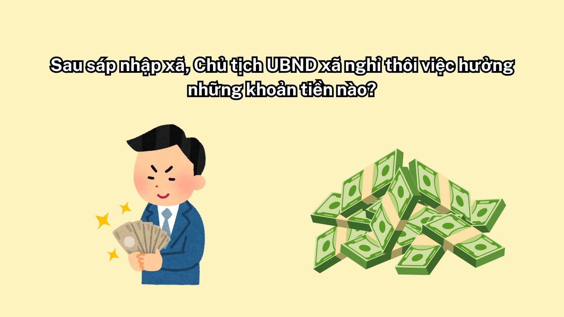 After the merger, the Chairman of the Commune People's Committee who quit his job will receive subsidies according to regulations. Graphics: Vy Vy