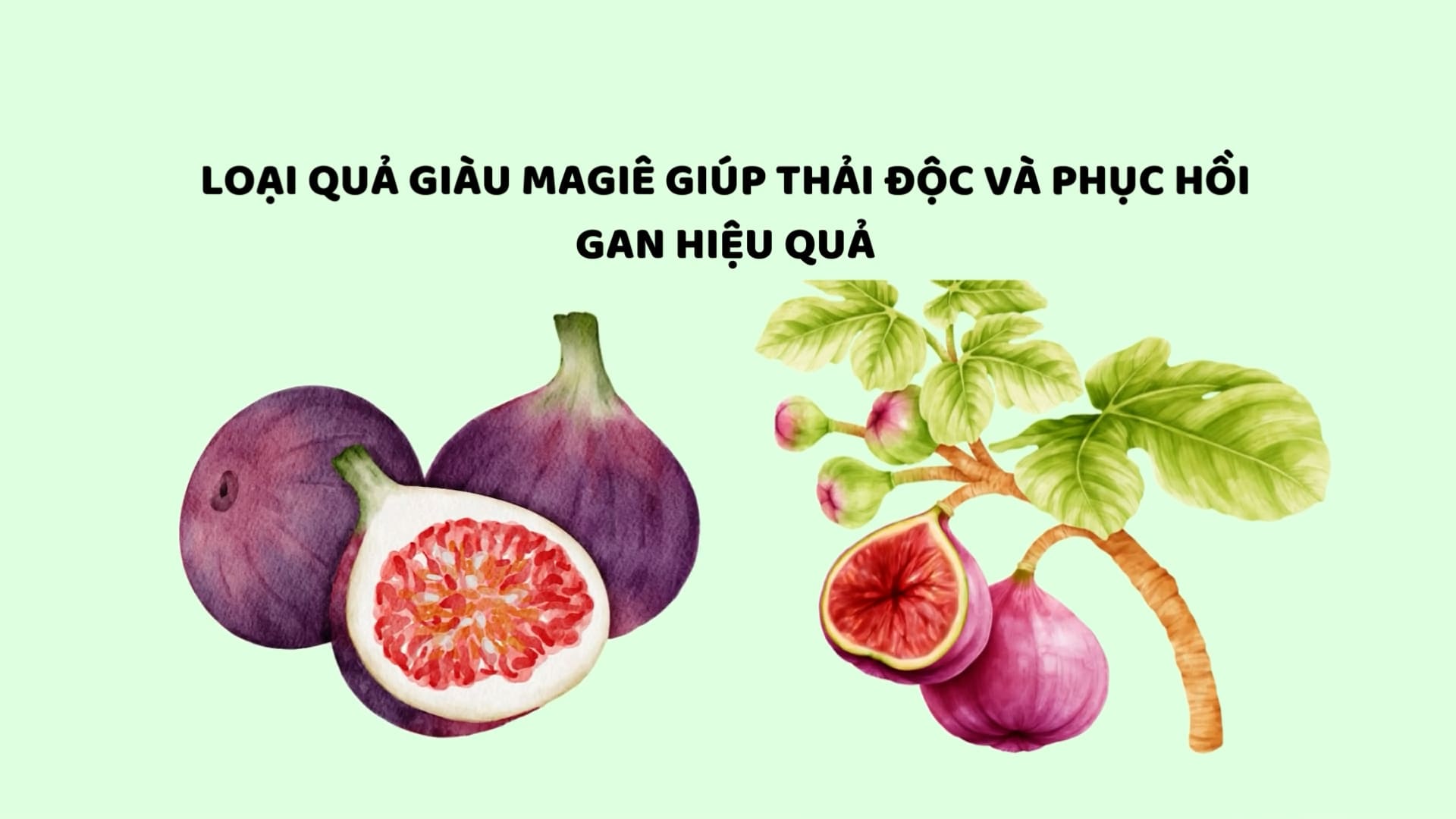 This fruit rich in magnesium helps detoxify and restore the liver effectively. Photo: Huyen Trang