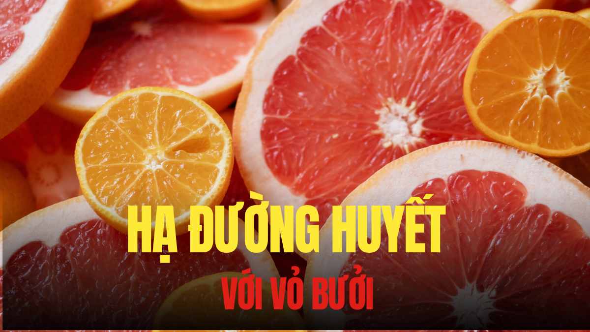 Using grapefruit peel can effectively help lower blood sugar and prevent diabetes. Graphics: Tra My