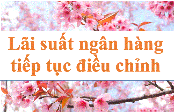 Bank interest rates continue to be adjusted. Photo: Ha Vy