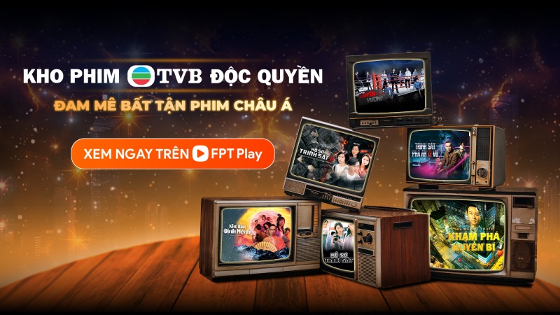 FPT Play phat song doc quyen nhieu bo phim TVB. Anh: FPT Play