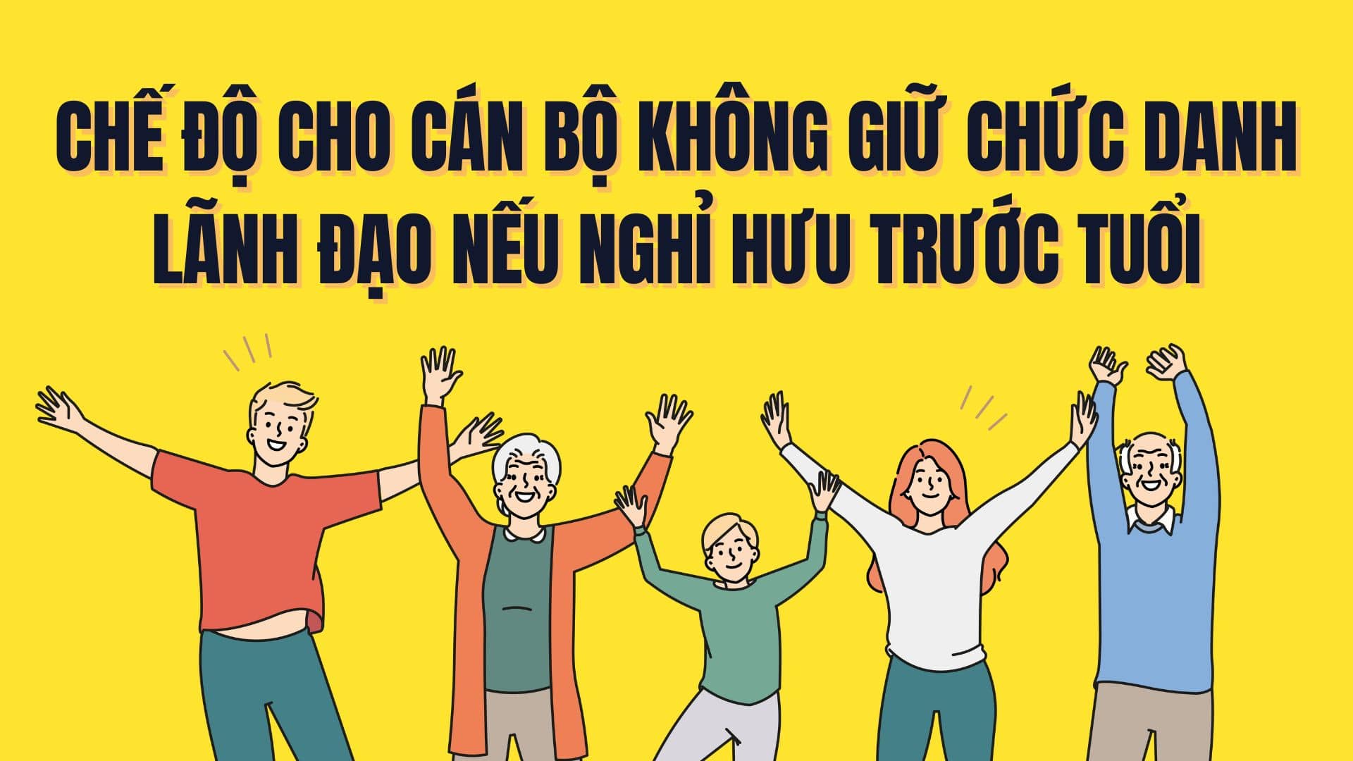 In case of retirement due to staff streamlining or team restructuring, in addition to the above regimes, they will also receive a one-time pension allowance. Graphics: Tra My