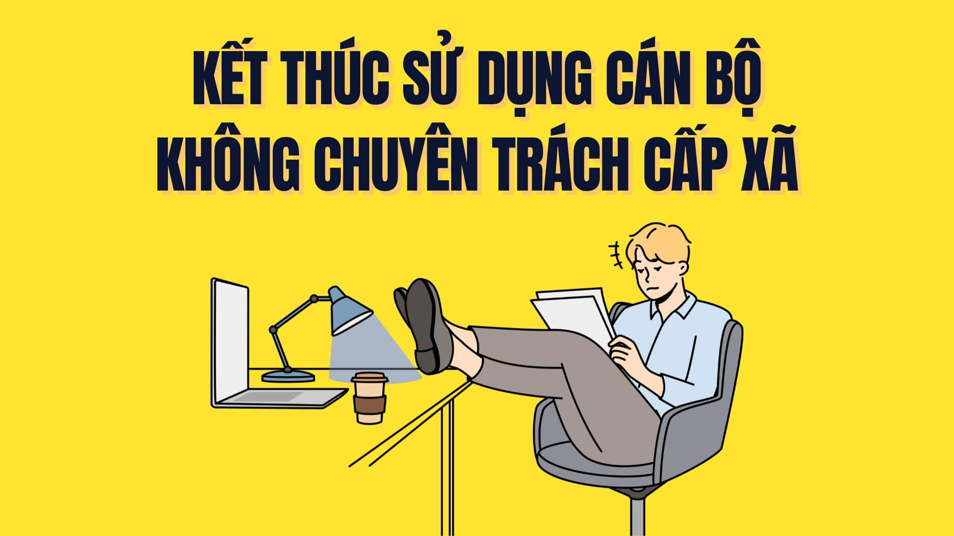 Ending the use of part -time activities at the commune level; Assigning local authorities to consider and can arrange the Council at the commune level to meet the requirements of the tasks to participate in the village, the residential group and the implementation of the regimes and policies for officials who do not arrange their work as prescribed. Graphics: Tra My