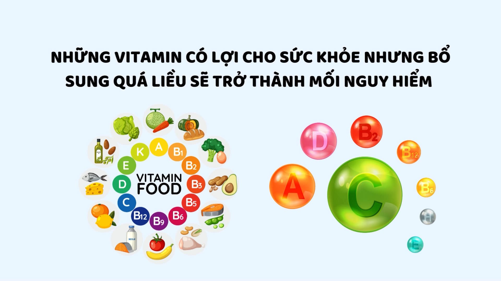 Las vitaminas son beneficiosas para la salud, pero la sobredosis se volvera peligrosa. Graficos: Huyen Trang