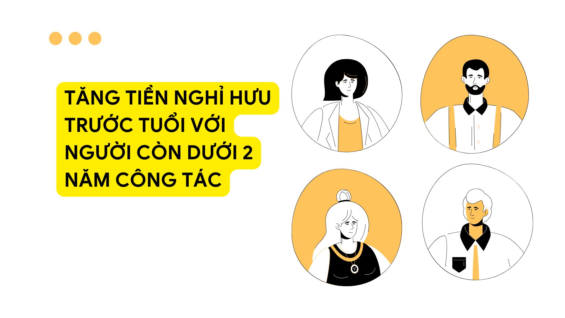Increase early retirement benefits for people with less than 2 years of service