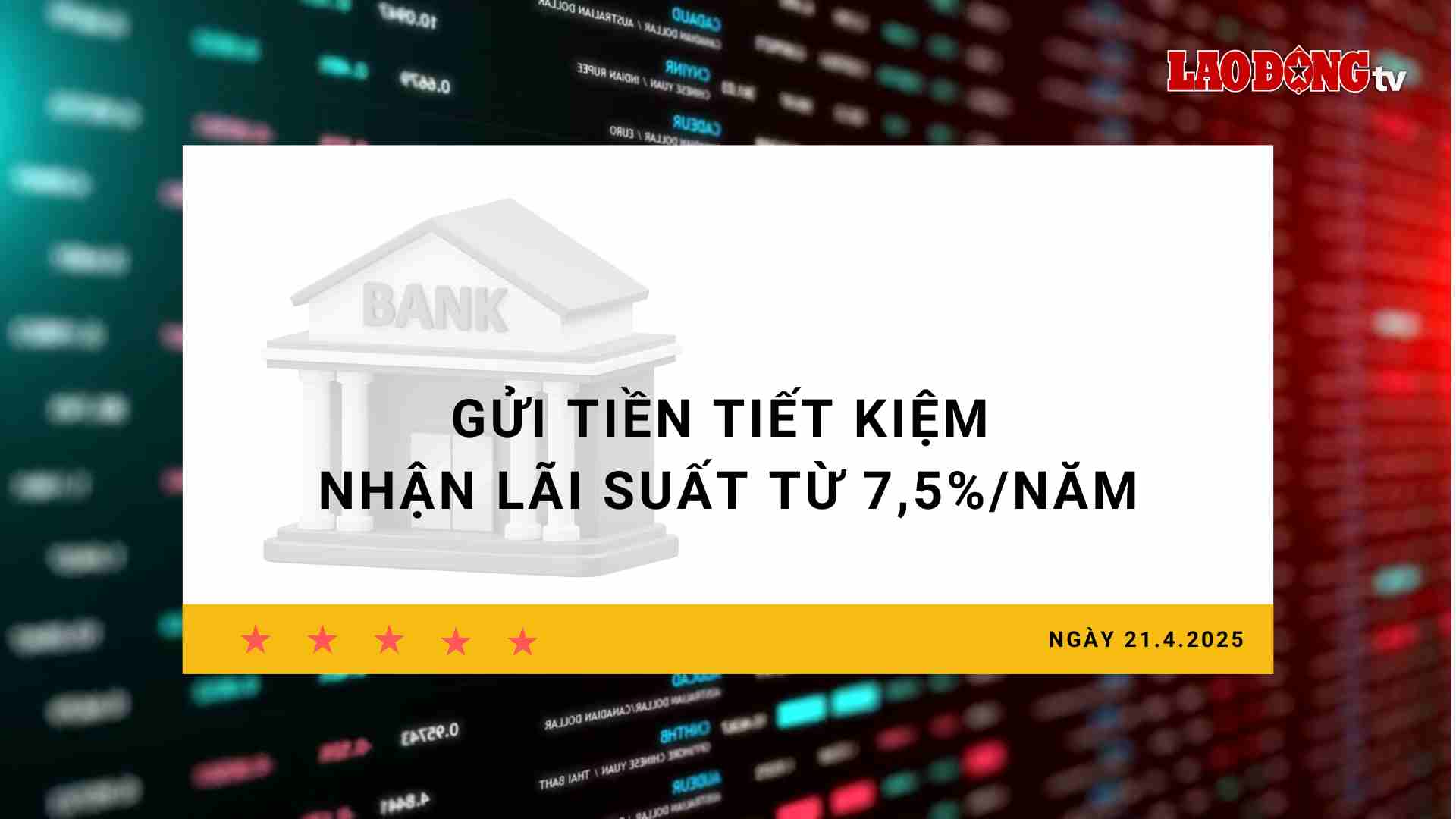 Interest rate 21.4: Depositing savings receives interest rate from 7.5%/year