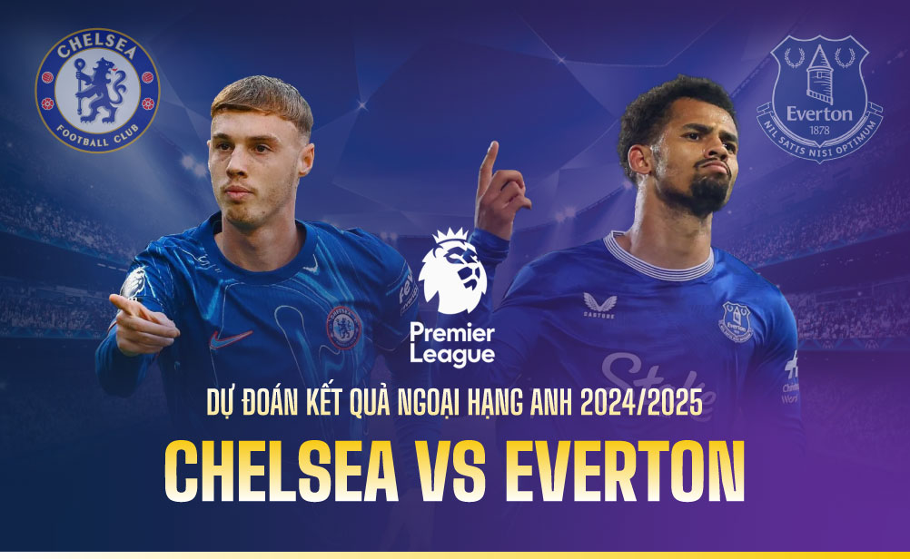 Trận đấu giữa Chelsea và Everton