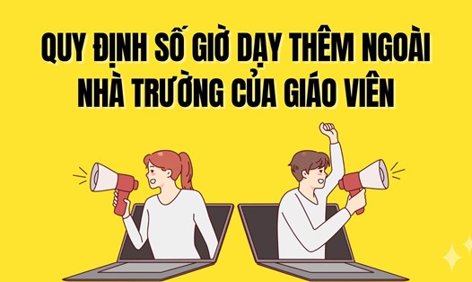 Quy định số giờ dạy thêm ngoài nhà trường của giáo viên. Đồ họa: Trà My