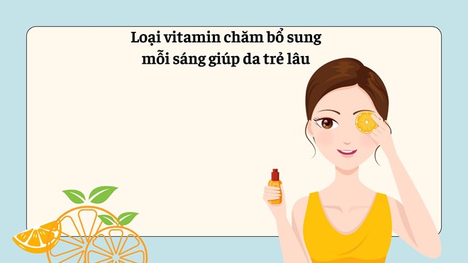 Loại vitamin nếu chăm bổ sung mỗi sáng sẽ giúp da trẻ lâu