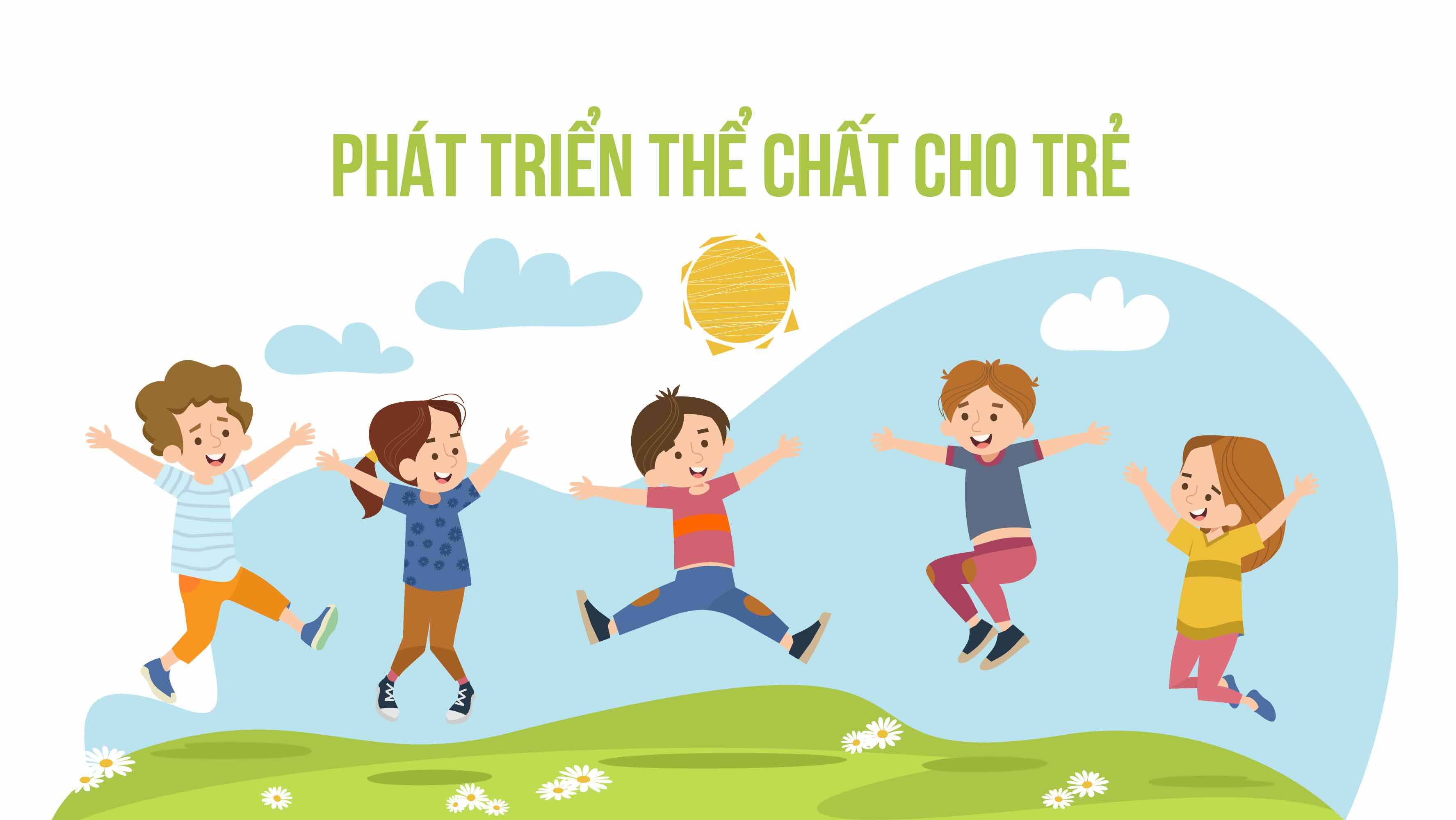 5 activities to promote physical development for children. Graphics: Van Thang